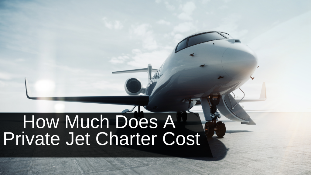 How Much Does A Private Jet Charter Cost?