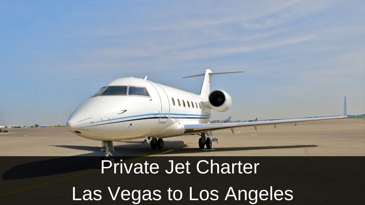 Private Jet Charter Las Vegas to Los Angeles