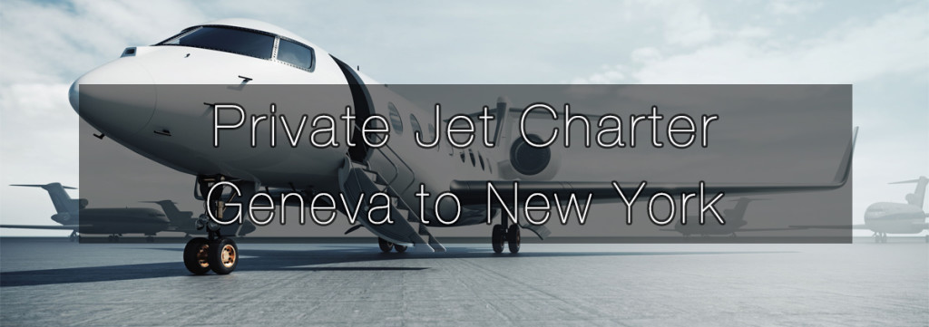 Private Jet Charter Geneva to New York