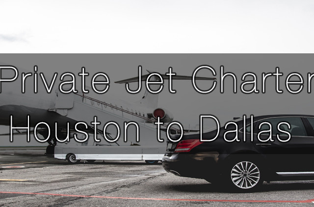 Private Jet Charter Houston to Dallas