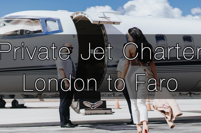 Private Jet Charter London to Faro