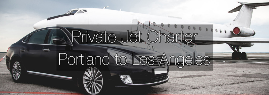 Private Jet Charter Portland to Los Angeles