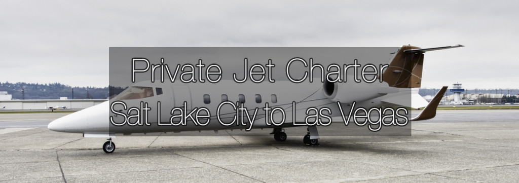 Private Jet Charter Salt Lake City to Las Vegas