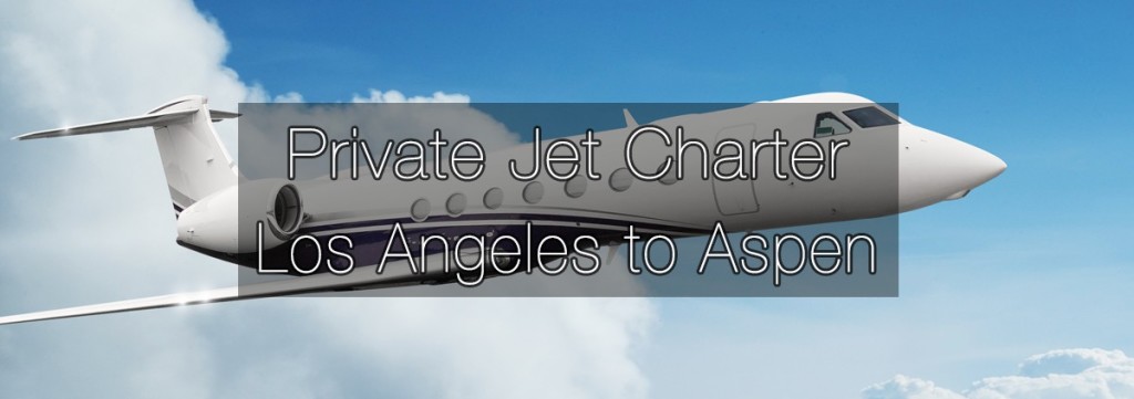 Private Jet Charter Los Angeles to Aspen