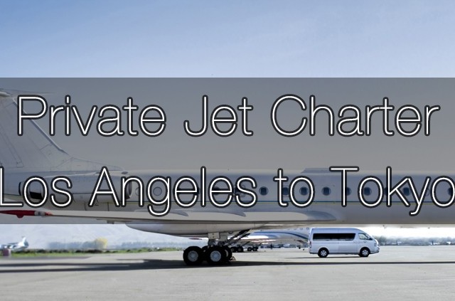 Private Jet Charter Los Angeles to Tokyo