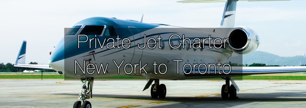 Private Jet Charter New York to Toronto
