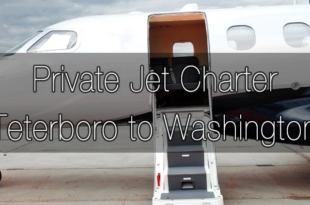 Private Jet Charter Teterboro to Washington, D.C.