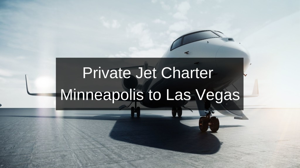 Private Jet Charter Minneapolis to Las Vegas