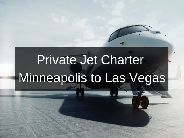 Private Jet Charter Minneapolis to Las Vegas