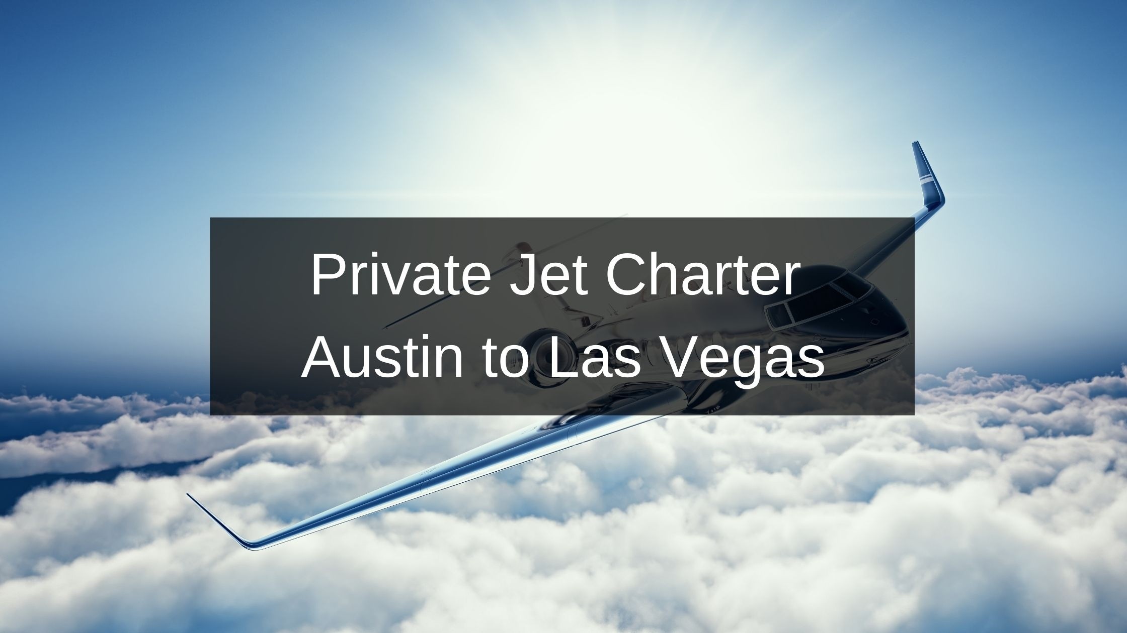 Private Jet Charter Austin to Las Vegas