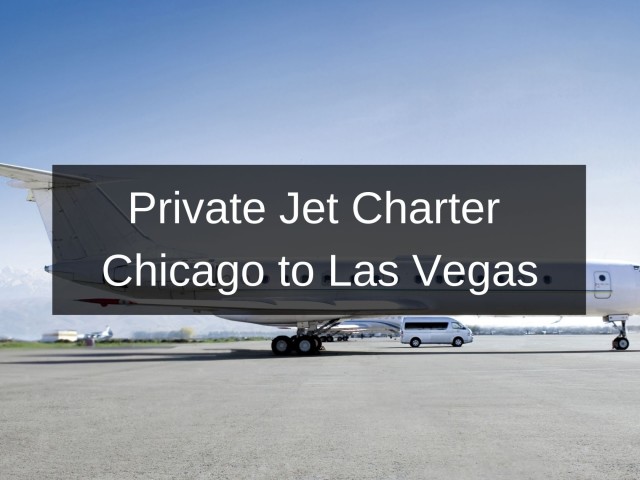 Private Jet Charter Chicago to Las Vegas