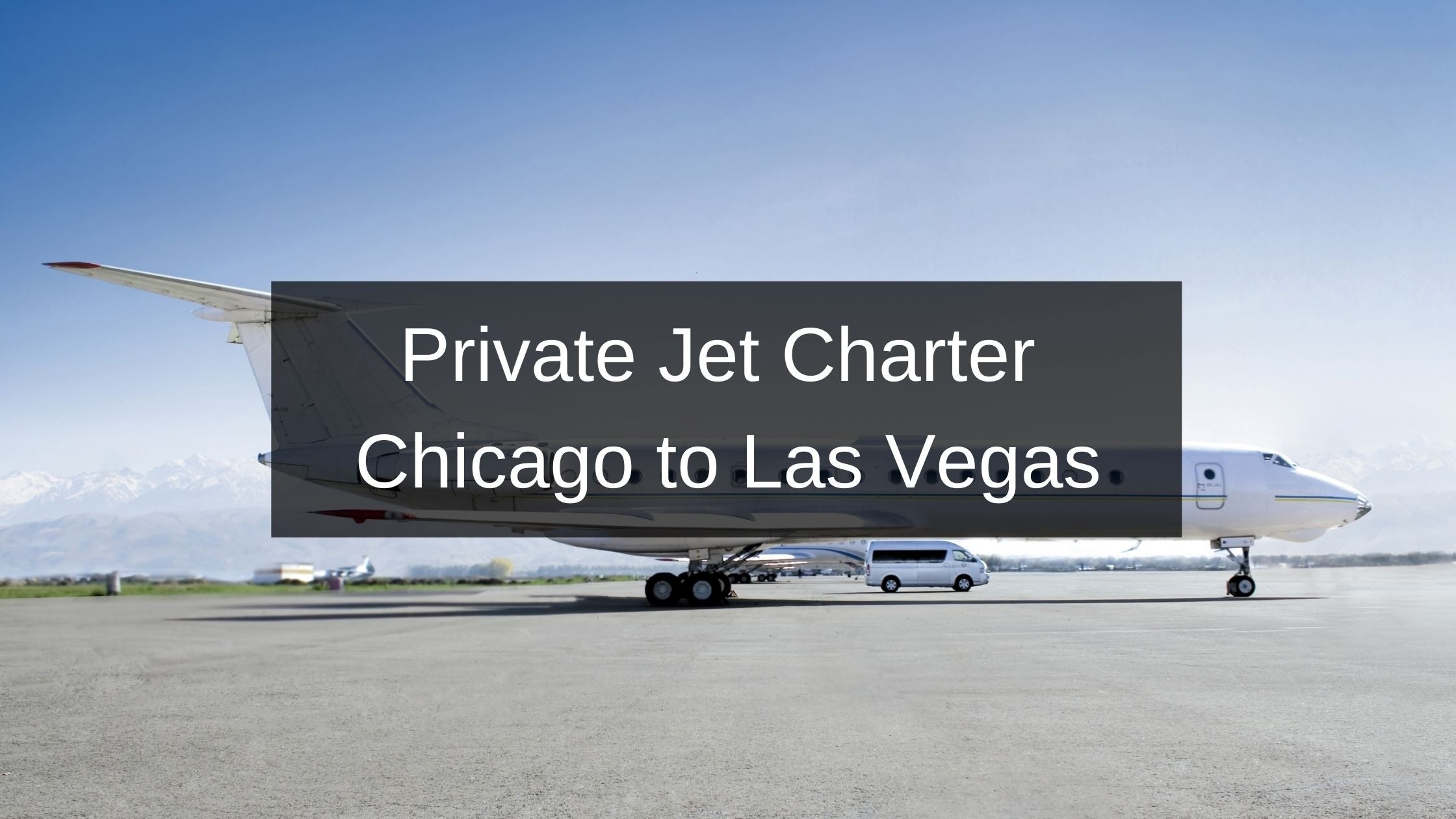 Private Jet Charter Chicago to Las Vegas