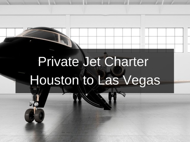 Private Jet Charter Houston to Las Vegas