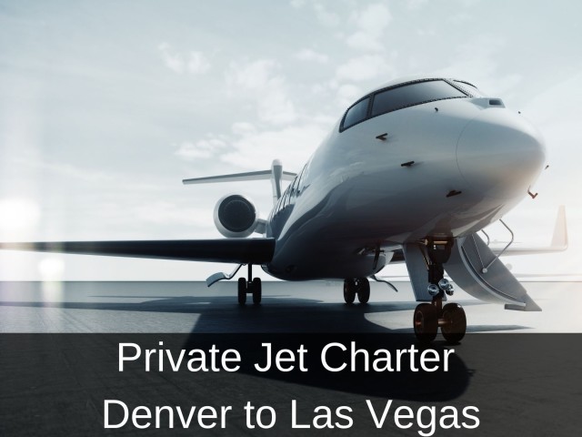 Private Jet Charter from Denver to Las Vegas