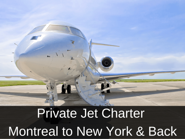 Private Jet Charter from Montreal to New York & Back
