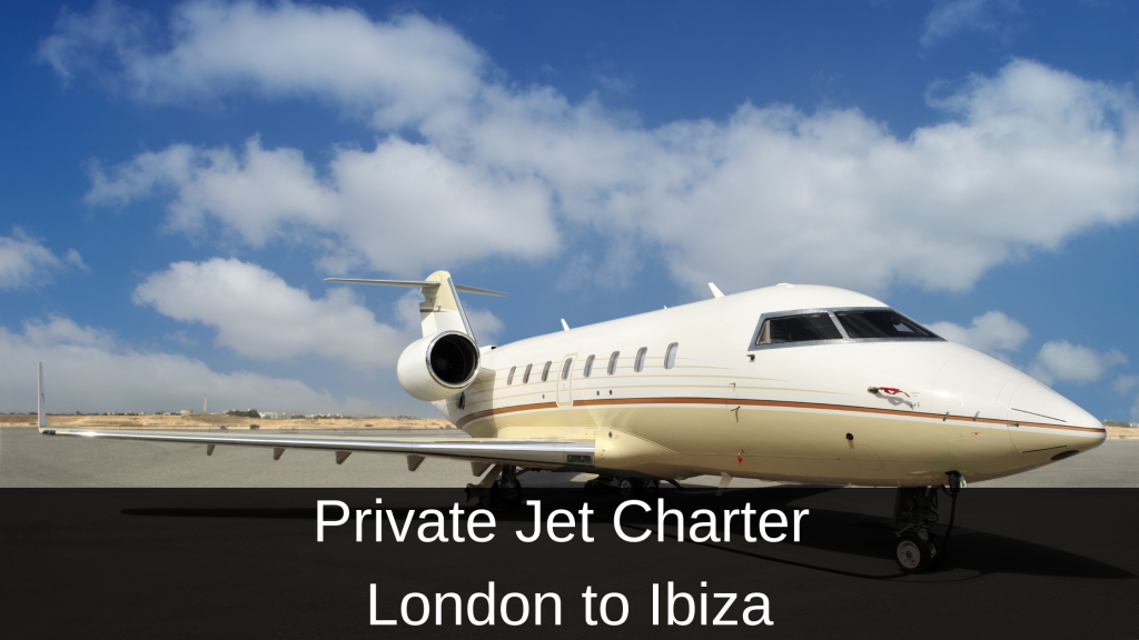 Private Jet Charter from London to Ibiza