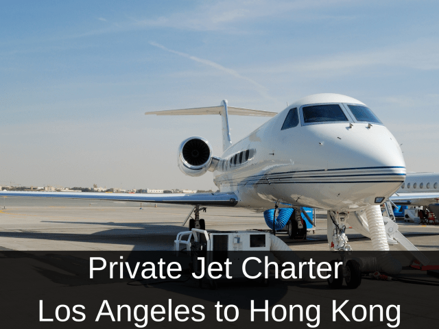 Private Jet Charter from Los Angeles to Hong Kong
