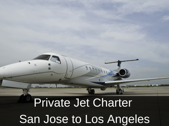 Private Jet Charter from San Jose to Los Angeles
