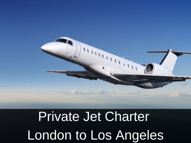 Private Jet Charter from London to Los Angeles