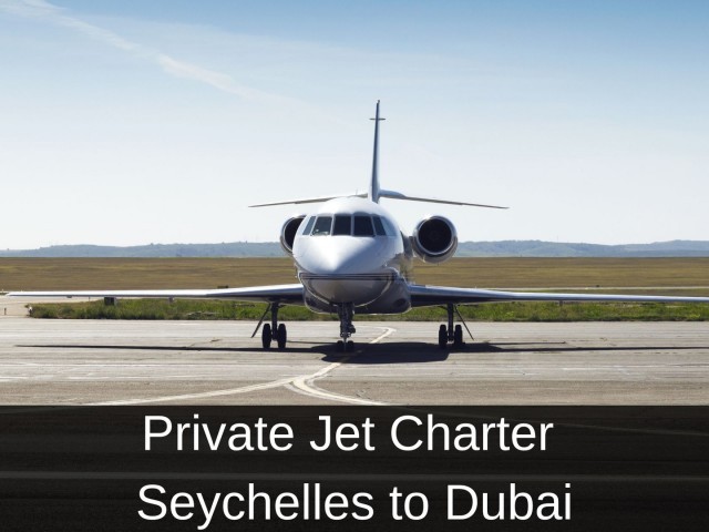 Private Jet Charter from Seychelles to Dubai