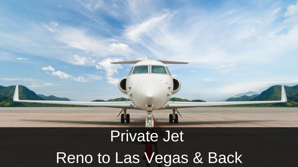 Private Jet Reno to Las Vegas & Back