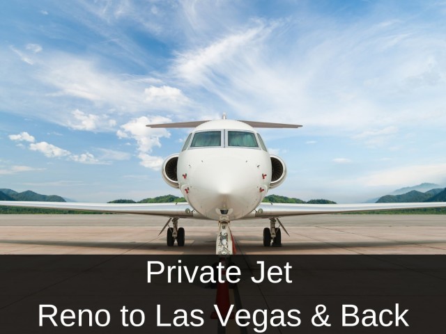 Private Jet Reno to Las Vegas & Back