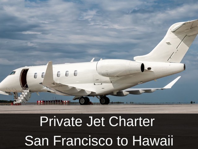 Private Jet Charter San Francisco to Hawaii