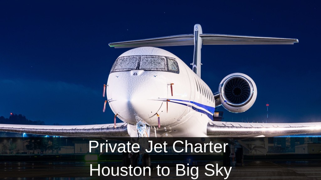 Private Jet Charter from Houston to Big Sky