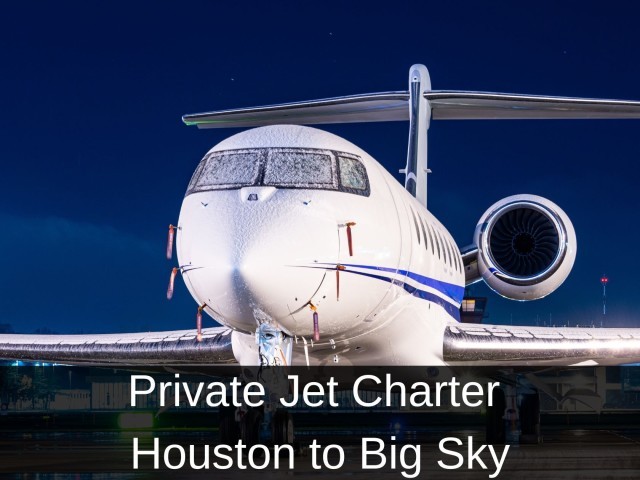 Private Jet Charter from Houston to Big Sky