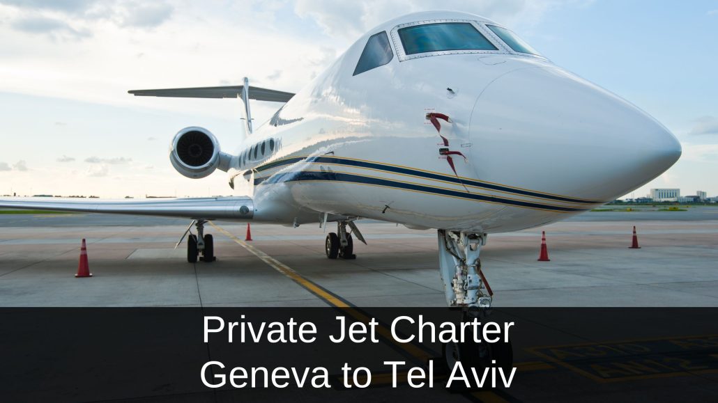 Private Jet Charter Geneva to Tel Aviv