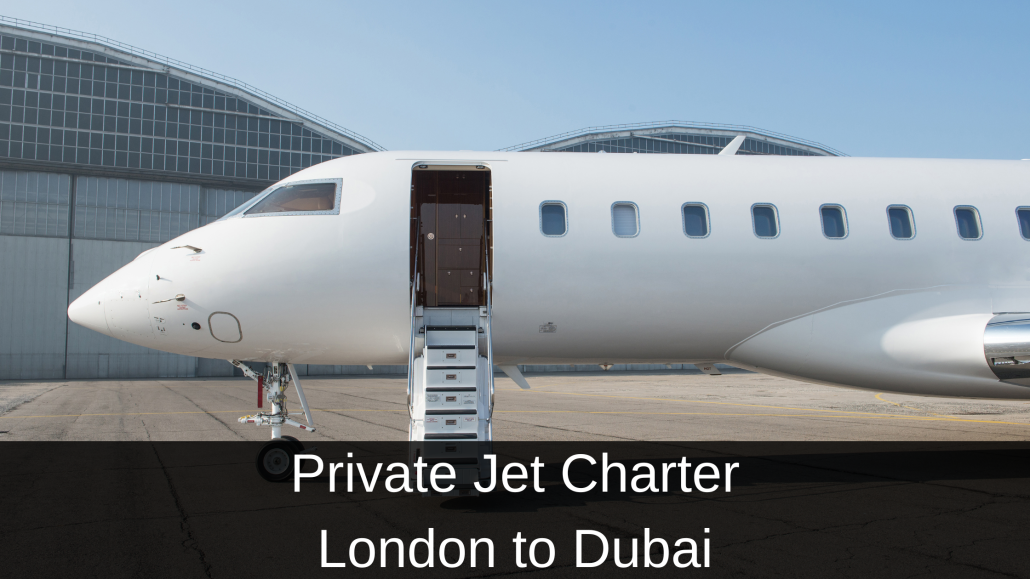 Private Jet Charter London to Dubai