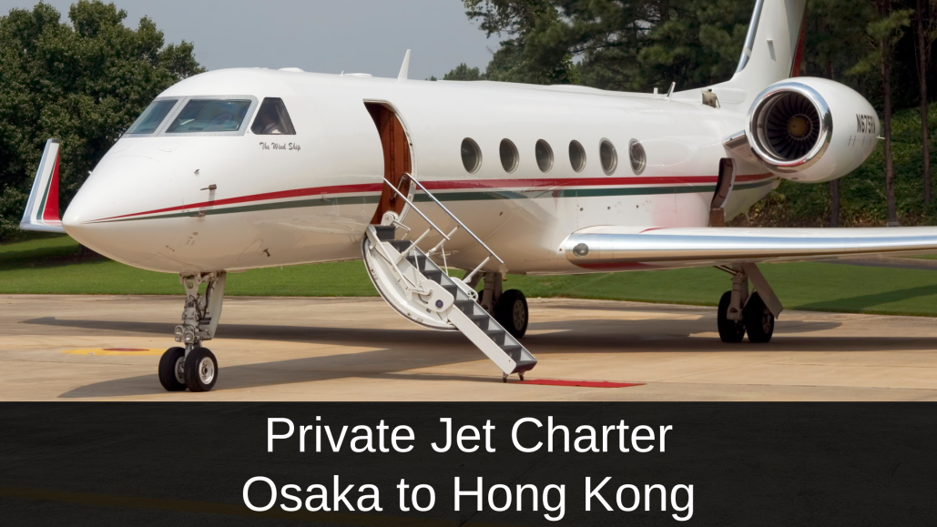 Private Jet Osaka to Hong Kong