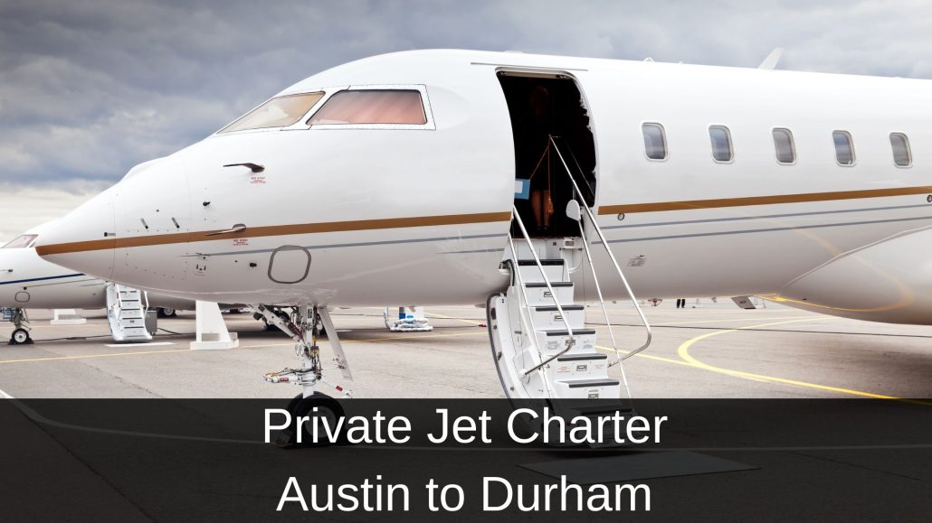 Private Jet Charter Austin to Durham