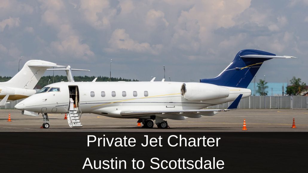 Private Jet Charter Austin to Scottsdale