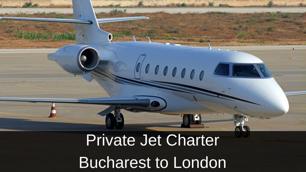Private Jet Charter Bucharest to London