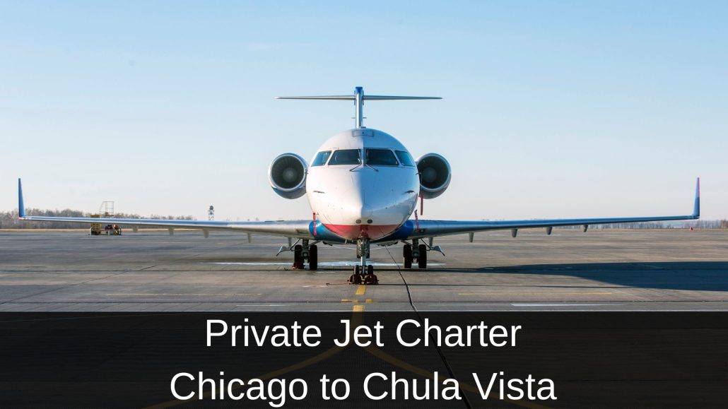 Private Jet Charter Chicago to Chula Vista