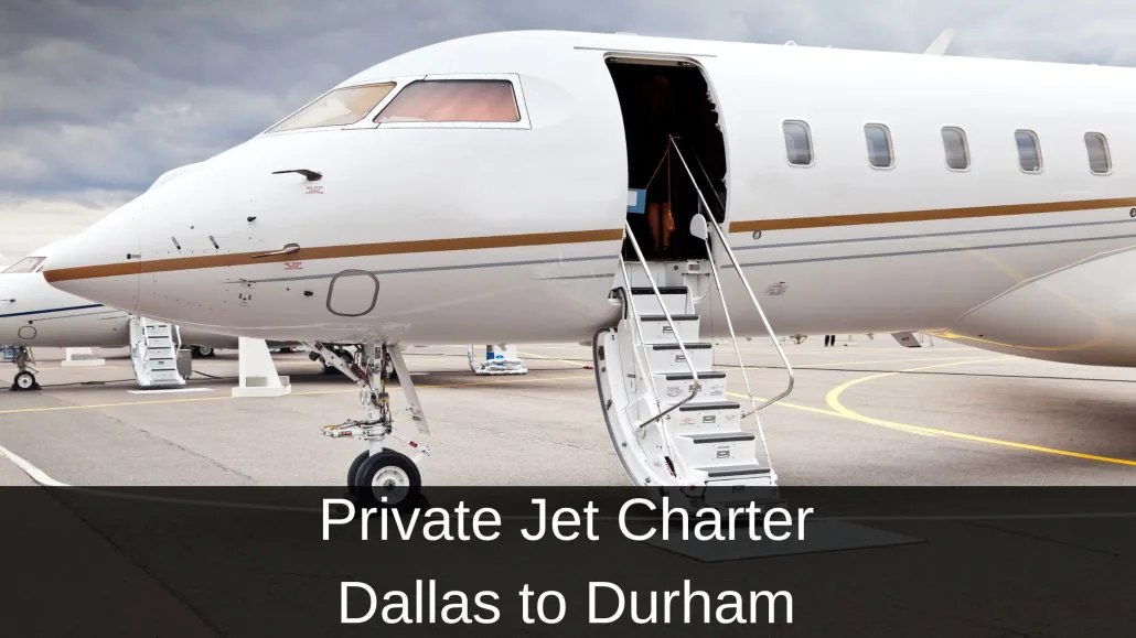 Private Jet Charter Dallas to Durham