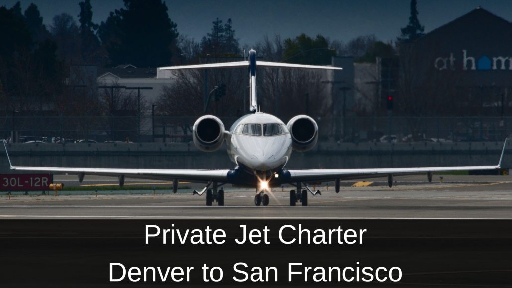Private Jet Charter Denver to San Francisco