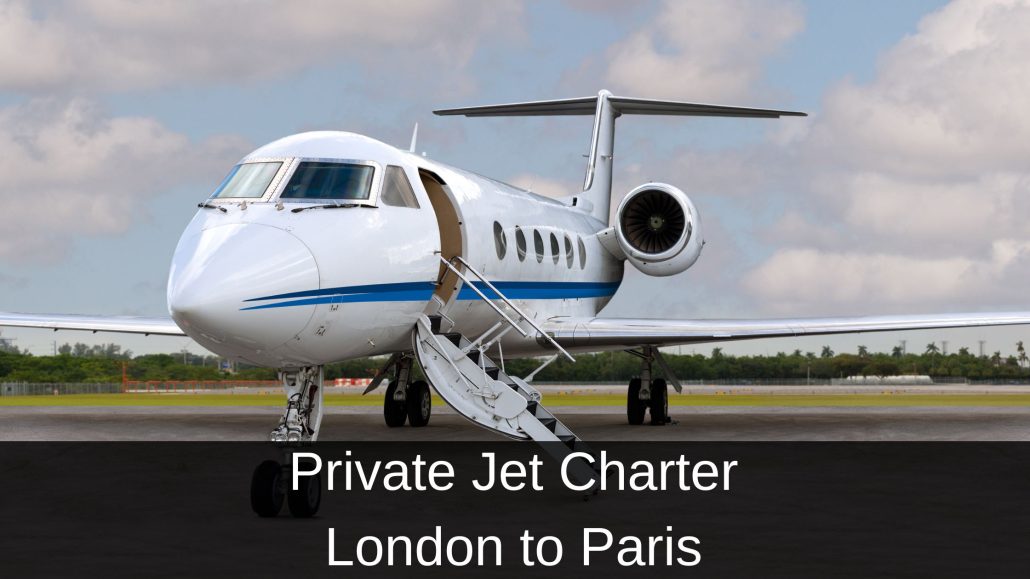 Private Jet Charter London to Paris