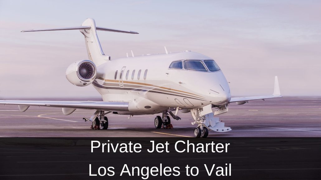Private Jet Charter Los Angeles to Vail