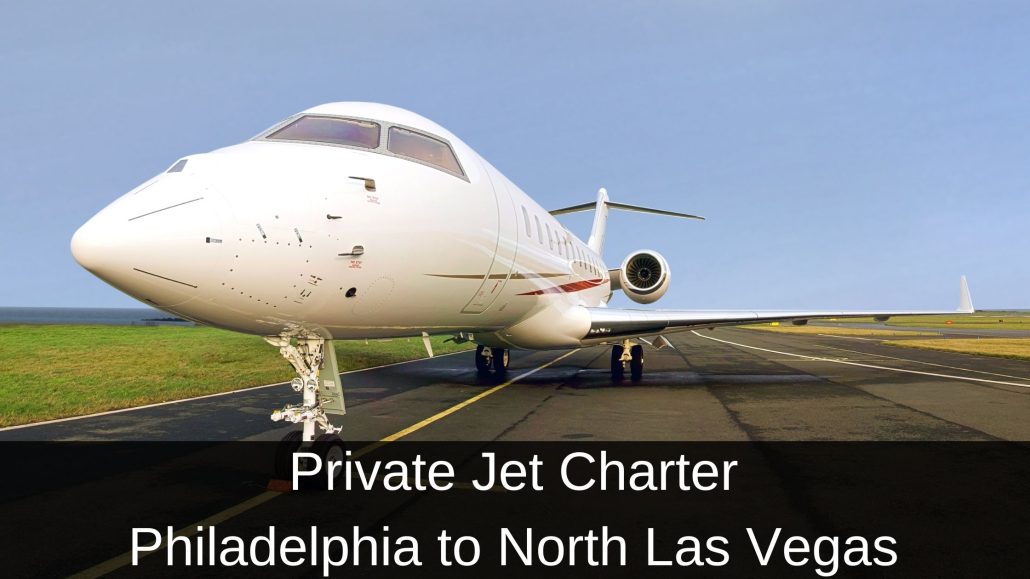 Private Jet Charter Philadelphia to North Las Vegas