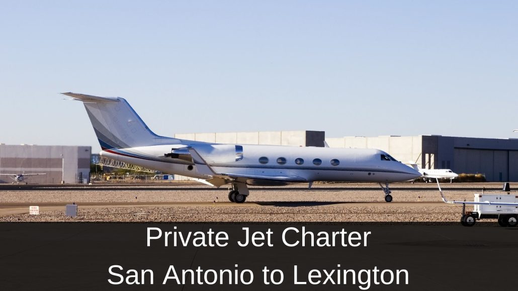 Private Jet Charter San Antonio to Lexington