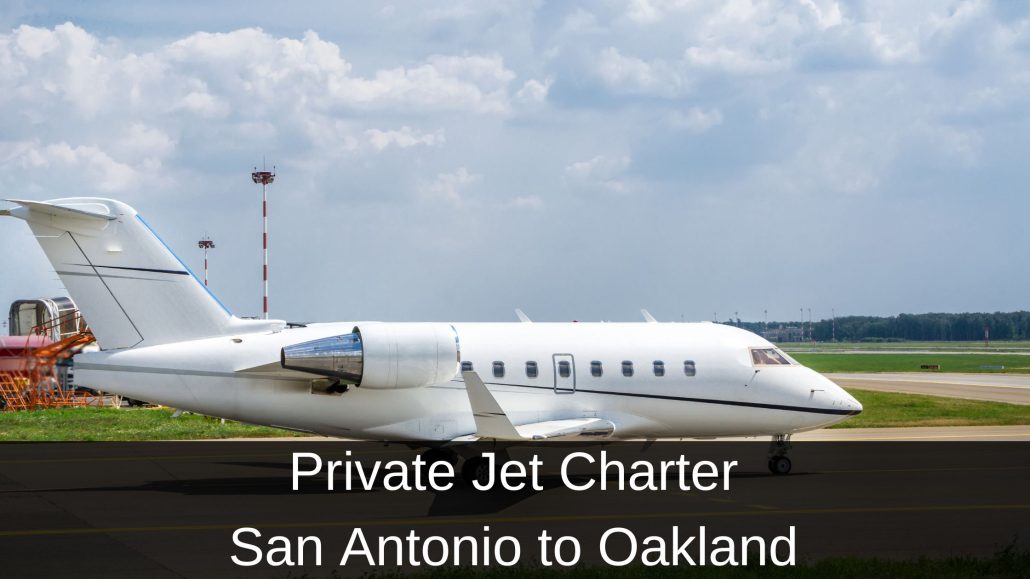 Private Jet Charter San Antonio to Oakland