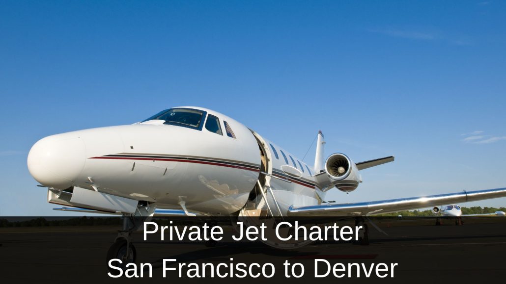 Private Jet Charter San Francisco to Denver