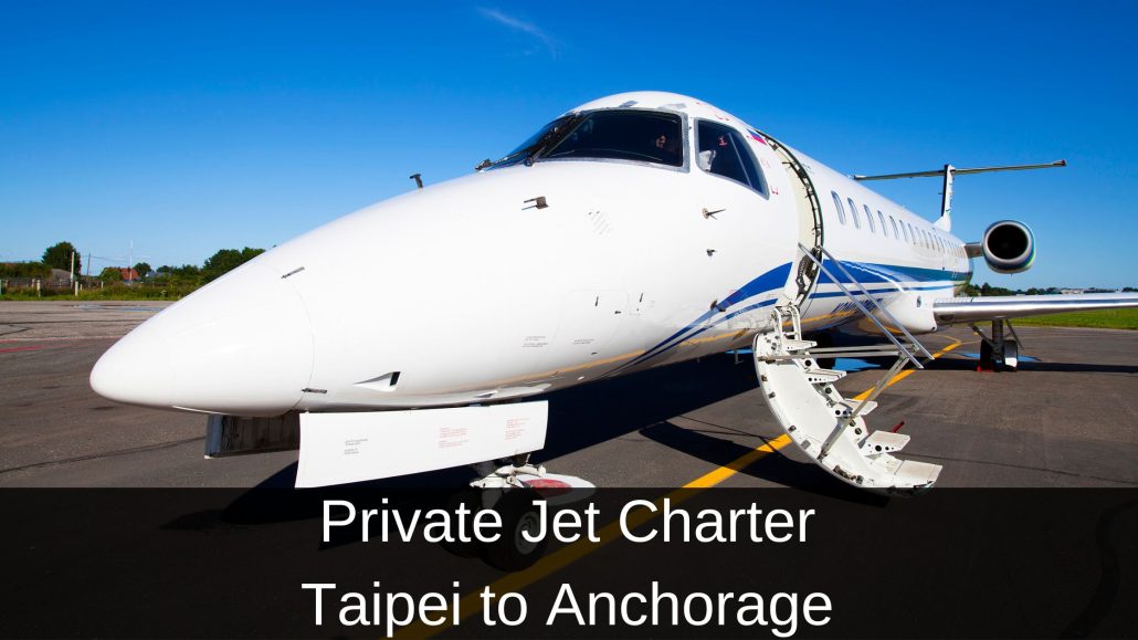 Private Jet Charter Taipei to Anchorage
