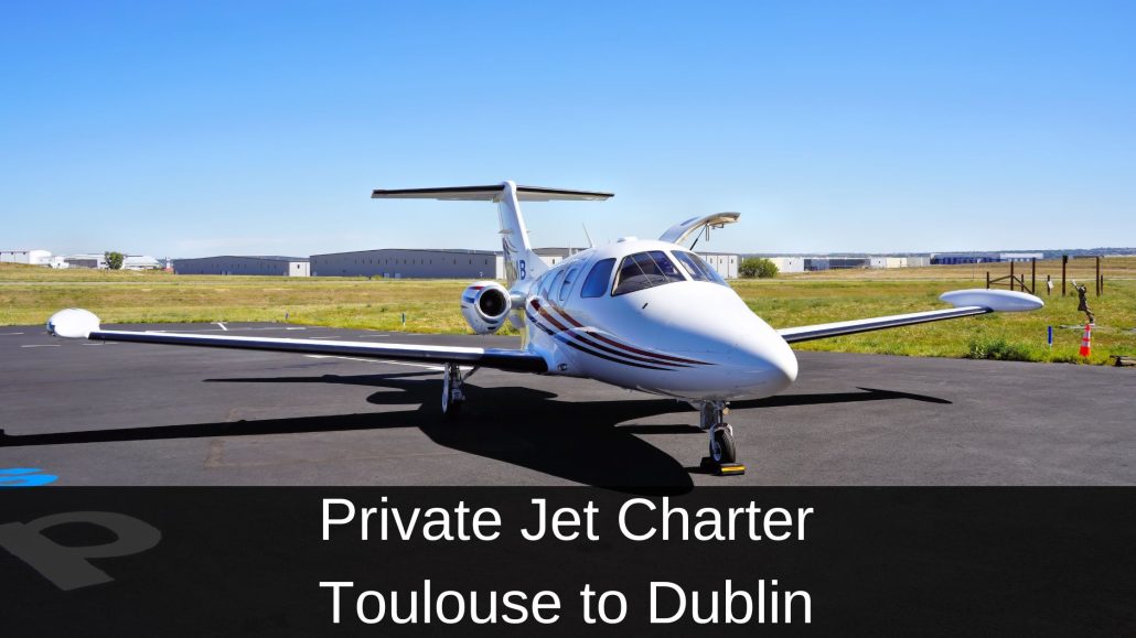 Private Jet Charter Toulouse to Dublin