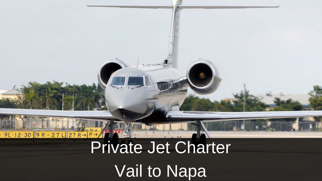 Private Jet Charter Vail to Napa