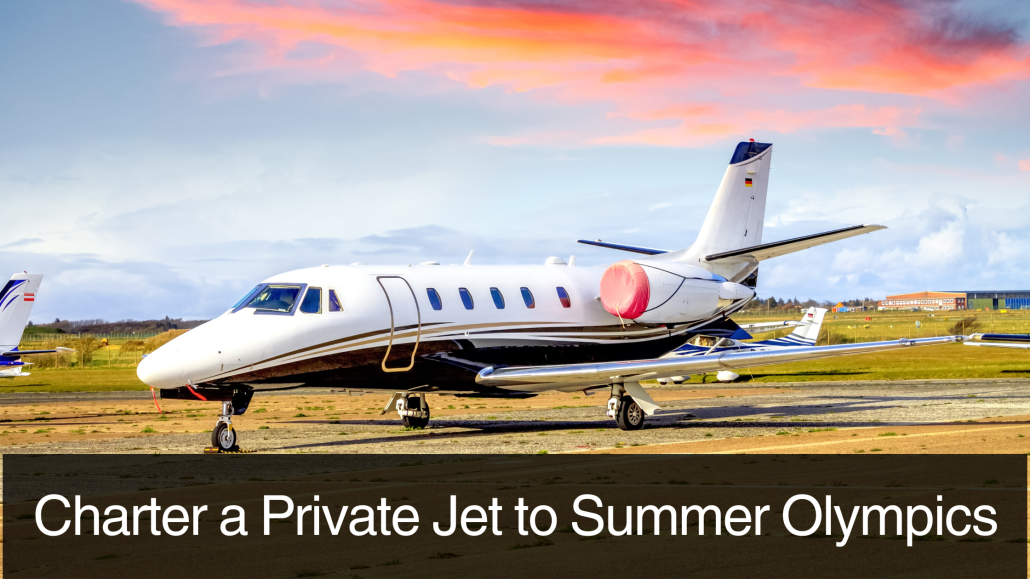Hire a Private Jet to Summer Olympics