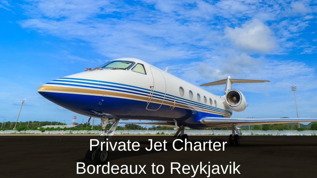Private Jet Charter Bordeaux to Reykjavik