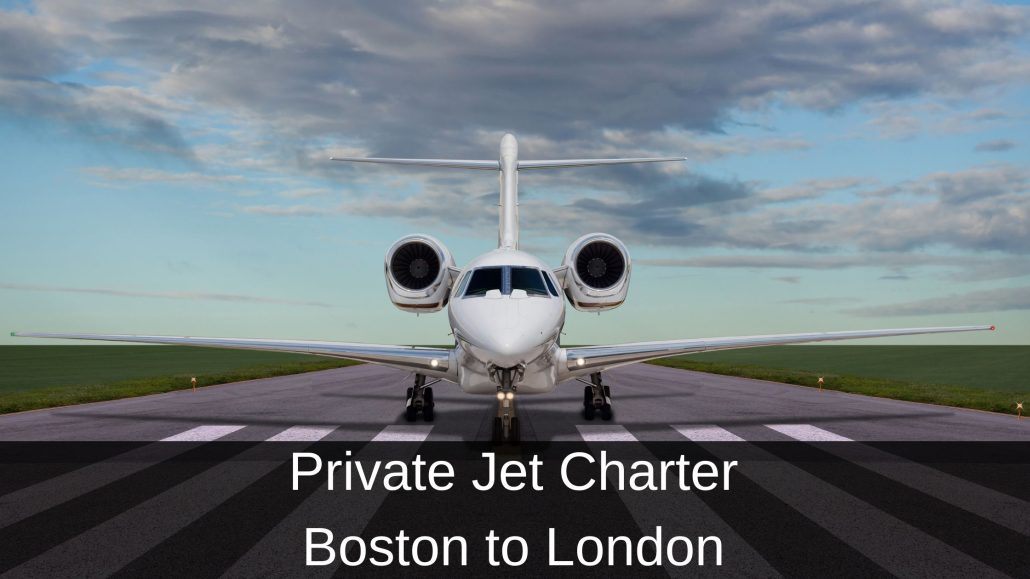 Private Jet Charter Boston to London